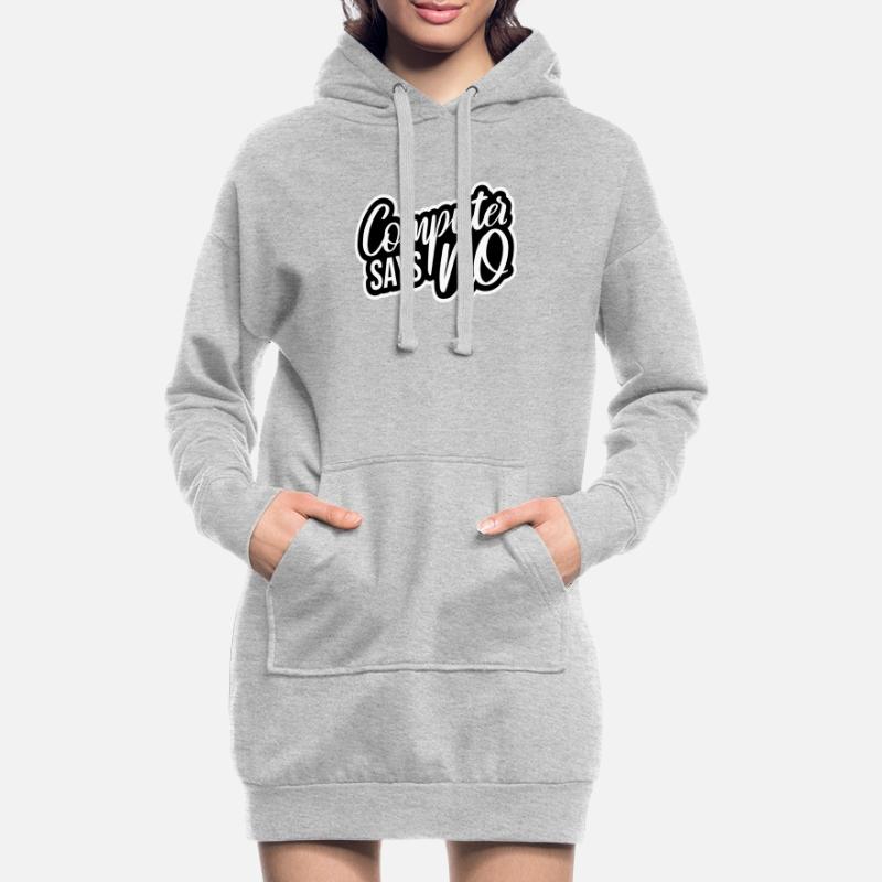 Computer Says No Funny Programmer Nerd Technique Hoodie Dress