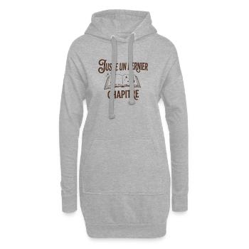 Juste un dernier chapitre - Citation Livre & PAL - Sweat-shirt à capuche long Femme - gris chiné - Devant