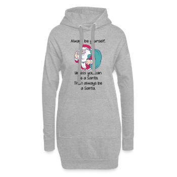 Always be yourself, except Santa Spruch - Hoodie Dress - heather grey - Front