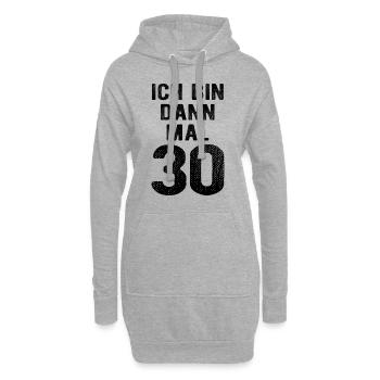Ich bin dann mal 30 - Geburtstag Geschenk - Hoodie-Kleid - Grau meliert - Vorne