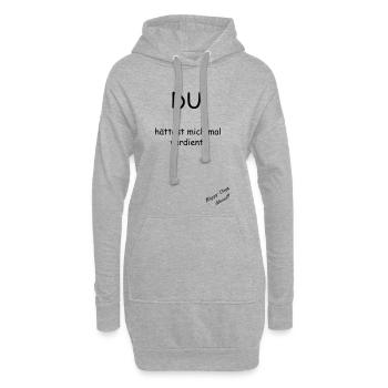 Du hättest mich mal verdient! - Hoodie-Kleid - Grau meliert - Vorne