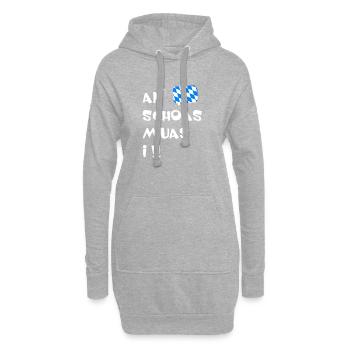 Bayerischer Dialekt An Schoas muas i.  - Hoodie-Kleid - Grau meliert - Vorne