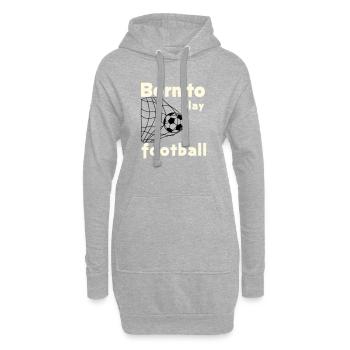 Né pour jouer au football - Sweat-shirt à capuche long Femme - gris chiné - Devant