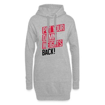 GYM WORKOUT, PUT YOUR DAMN WEIGHTS BACK! - Hoodie-Kleid - Grau meliert - Vorne