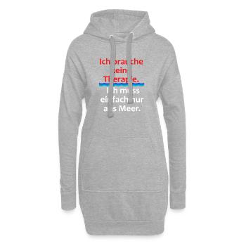 Je n’ai pas besoin de thérapie – juste de mer - Sweat-shirt à capuche long Femme - gris chiné - Devant