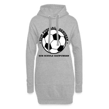 Zum Fussball geboren zur Schule gezwungen Geschenk - Hoodie-Kleid - Grau meliert - Vorne