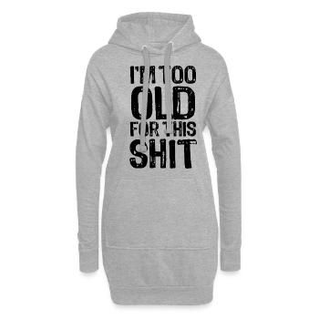 Je suis trop vieux pour cette merde - Ironie - Dire - Sweat-shirt à capuche long Femme - gris chiné - Devant