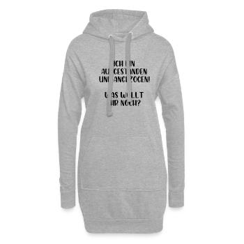 Ich bin aufgestanden und angezogen was wollt ihr - Hoodie-Kleid - Grau meliert - Vorne