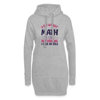 Ein Tag ohne Mathematik ist wie... - Hoodie-Kleid - Grau meliert - Vorne