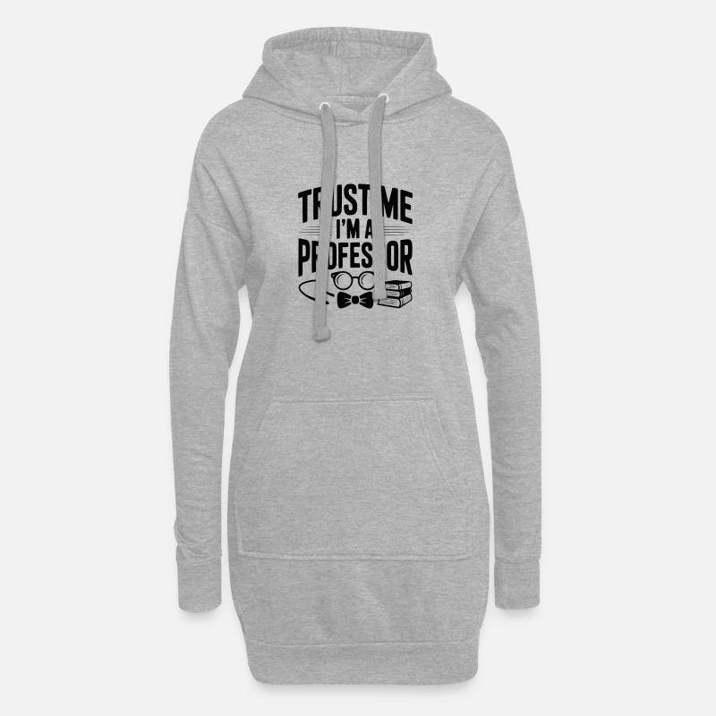Glaub mir, ich bin Professor. - Hoodie-Kleid - Grau meliert