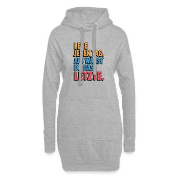 Lebe jeden Tag als wärst du das Letzte - Hoodie-Kleid - Grau meliert - Vorne