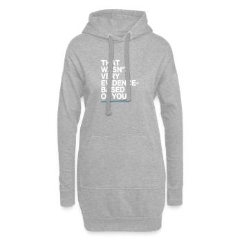 That Wasn't Evidence Based Medicine Lab Nerd Doctor - Hoodie Dress - heather grey - Front