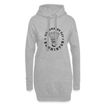 Quelqu'un dit Badminton Hobby Shuttlecock Sports - Sweat-shirt à capuche long Femme - gris chiné - Devant