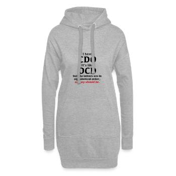 J'ai CDO, c'est comme OCD, juste par ordre alphabétique - Sweat-shirt à capuche long Femme - gris chiné - Devant