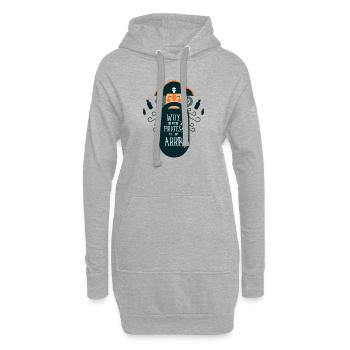CAUSE THEY ARRR! - Piraten Sprichwörter Shirt - Hoodie-Kleid - Grau meliert - Vorne