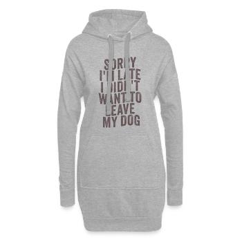 Sorry I’m Late – Hundehalter Spruch - Hoodie-Kleid - Grau meliert - Vorne