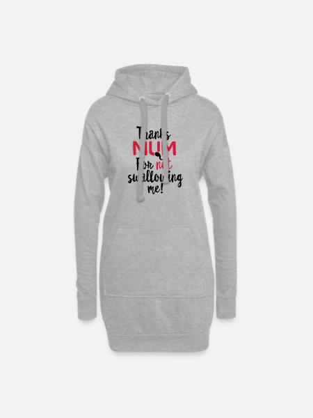 Thanks mum for not swallowing me mother's day gift - Hoodie Dress - heather grey