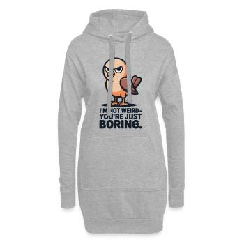 T-shirt oiseau Je ne suis pas bizarre Tu es juste ennuyeux - Sweat-shirt à capuche long Femme - gris chiné - Devant