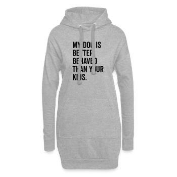 Mein Hund erzieht sich besser als Ihre Kinder - Hoodie-Kleid - Grau meliert - Vorne