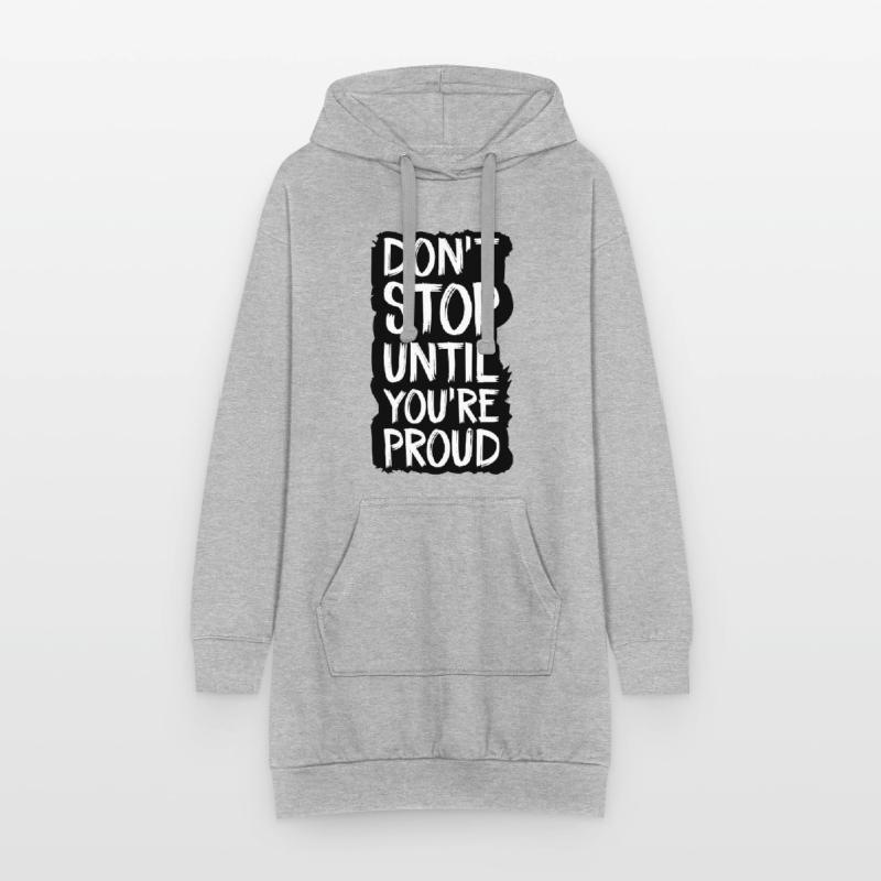 ne vous arrêtez pas tant que vous n’êtes pas fier Sweat-shirt à capuche long Femme