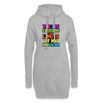 You exceed the limits of your medication - Hoodie Dress - heather grey - Front