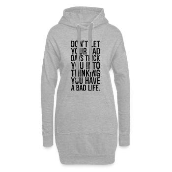 Ne laissez pas vos mauvais jours vous faire réfléchir - Sweat-shirt à capuche long Femme - gris chiné - Devant