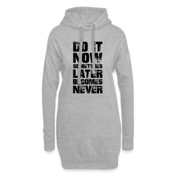 fais-le maintenant parfois plus tard devient jamais - Sweat-shirt à capuche long Femme - gris chiné - Devant