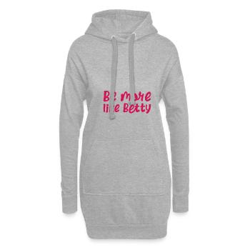 Funny Quote - Gift - Be more like Betty - Hoodie-Kleid - Grau meliert - Vorne