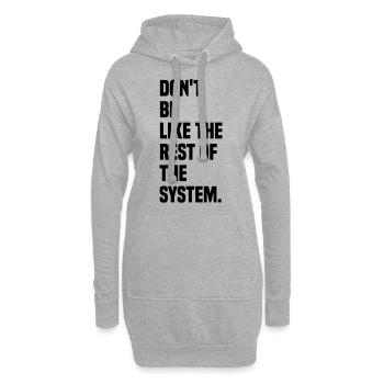 Do not be like the rest of the system - Hoodie Dress - heather grey - Front