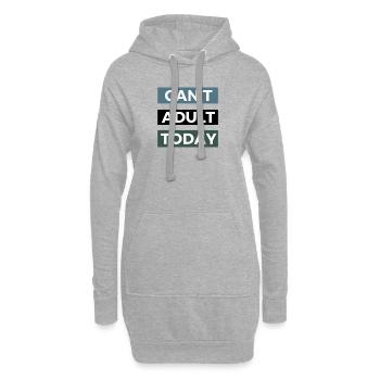 Can't Adult Today T-shirt –Funny Quote Apparel - Hoodie Dress - heather grey - Front