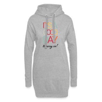 It`s a Good Day To Carry On - Hoodie-Kleid - Grau meliert - Vorne