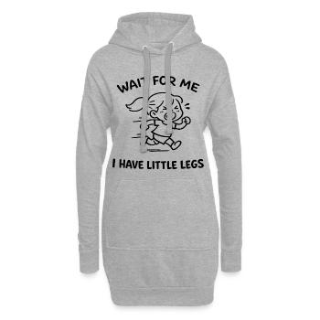 Warte auf mich. Ich habe kleine Beine. Humor, Baby. - Hoodie-Kleid - Grau meliert - Vorne