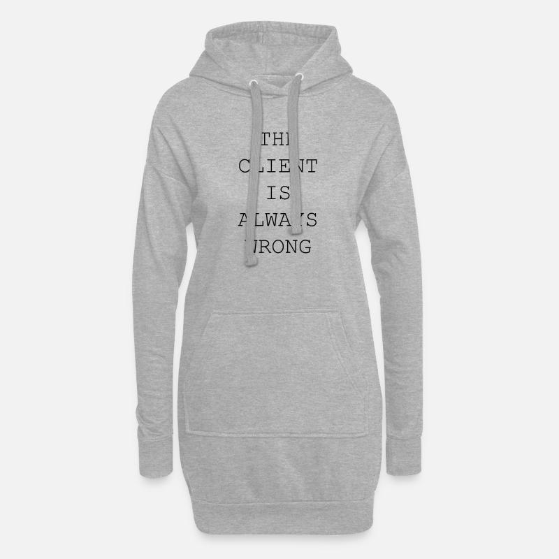 The Client Is Always Wrong – Designer & Freelancer - Hoodie Dress - heather grey
