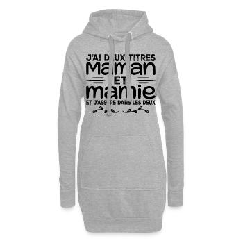 J’ai Deux Titres Maman Et Mamie | Fête des Mères - Sweat-shirt à capuche long Femme - gris chiné - Devant