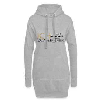 JGA Ich heirate die anderen feiern - Hoodie-Kleid - Grau meliert - Vorne