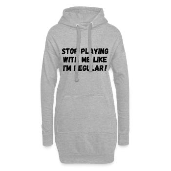 Arrête de jouer avec moi comme si j’étais ordinaire - Sweat-shirt à capuche long Femme - gris chiné - Devant
