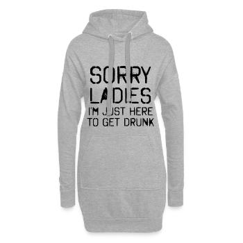 Sorry Mädels Bin nur zum Saufen hier - Hoodie-Kleid - Grau meliert - Vorne