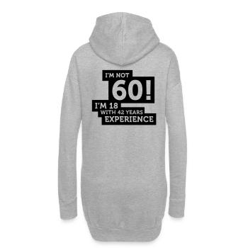 60 Jahre? Ich bin 18 mit 42 Jahren Erfahrung! - Hoodie-Kleid - Grau meliert - Hinten