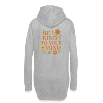 Be Kind To Your Mind Spruch Design - Hoodie-Kleid - Grau meliert - Hinten