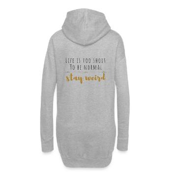 La vie est trop courte pour être normale ... restez bizarre. - Sweat-shirt à capuche long Femme - gris chiné - Dos