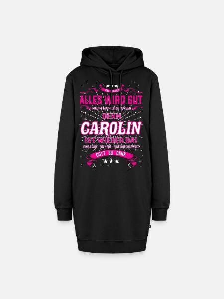 Carolin ist wieder da, alles wird gut - Hoodie-Kleid - Schwarz