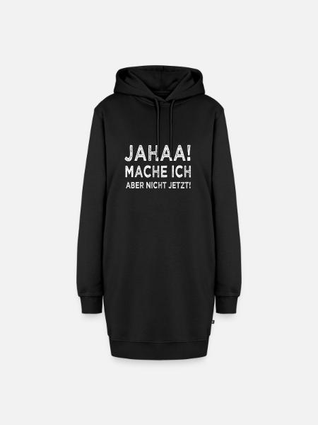 Jahaa mache Ich aber nicht jetzt Teenager Spruch - Hoodie-Kleid - Schwarz