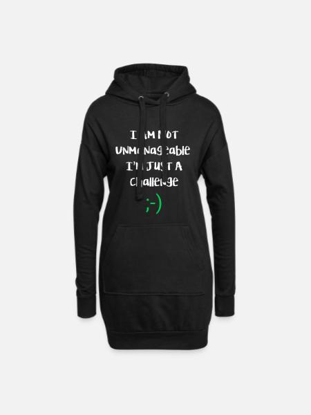 I am not unmanageable, just a challenge. Funny - Hoodie Dress - black