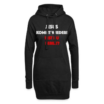 Jesus kommt wieder – Bist du bereit? - Hoodie-Kleid - Schwarz - Vorne