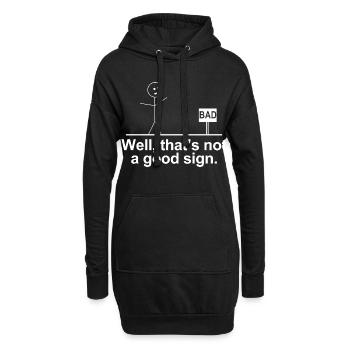 Schlecht, das ist kein gutes Zeichen-Shirt – lustiges T-Shirt - Hoodie-Kleid - Schwarz - Vorne