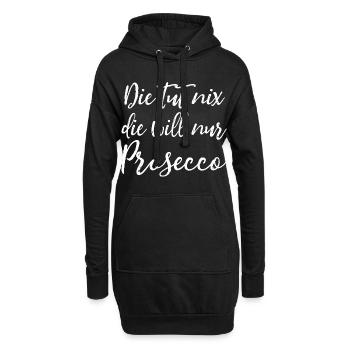 Die tut nix, die will nur Prosecco Damen Spruch - Hoodie-Kleid - Schwarz - Vorne