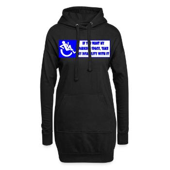 Wenn Sie meinen Parkplatz wollen, nehmen Sie meine Behinderung ! - Hoodie-Kleid - Schwarz - Vorne