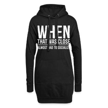 als das nah war, lustiges Hemd - Hoodie-Kleid - Schwarz - Vorne