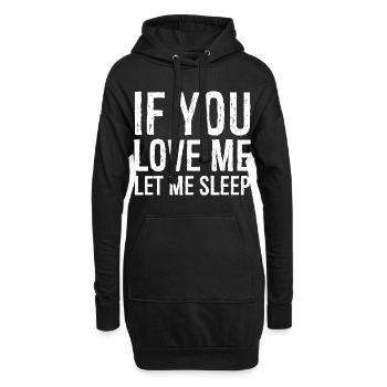 If you love me let me sleep funny shirt - Sweat-shirt à capuche long Femme - noir - Devant