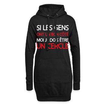 Si les gens ont un bon côté je dois être un cercle - Sweat-shirt à capuche long Femme - noir - Devant